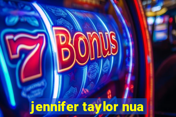 jennifer taylor nua